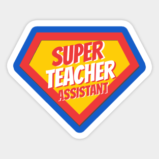 Teacher Assistant Gifts | Super Teacher Assistant Sticker